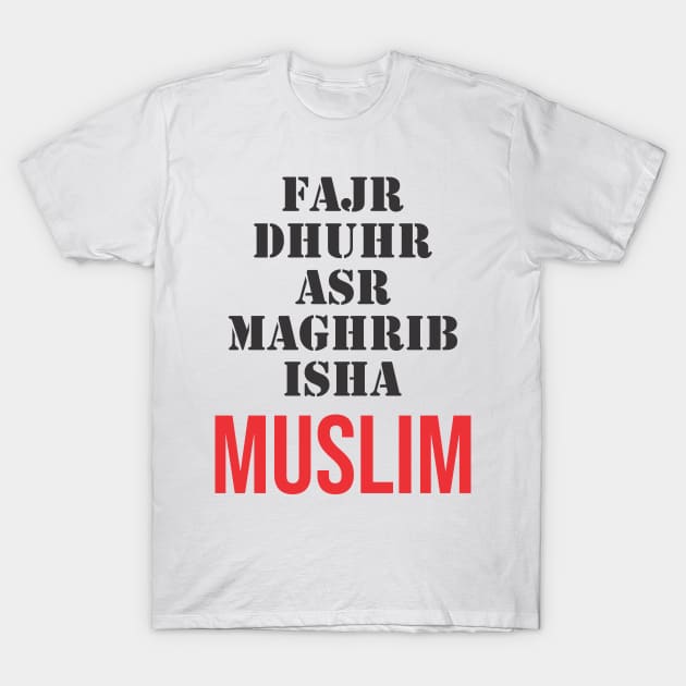 Islam - Moslem Praying Five Times T-Shirt by ahmadzakiramadhan